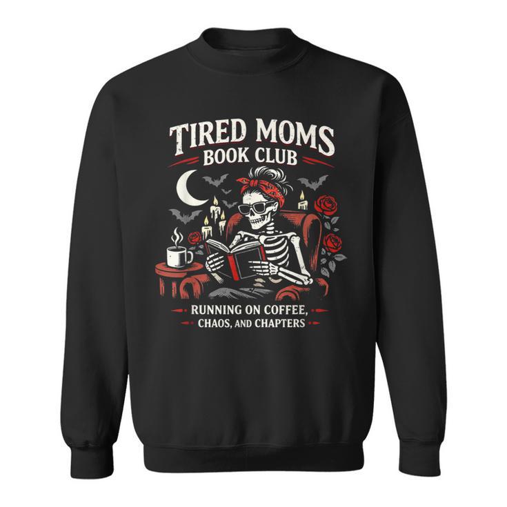 Tired Moms Book Club Coffee Chaos Chapters Reading Sweatshirt