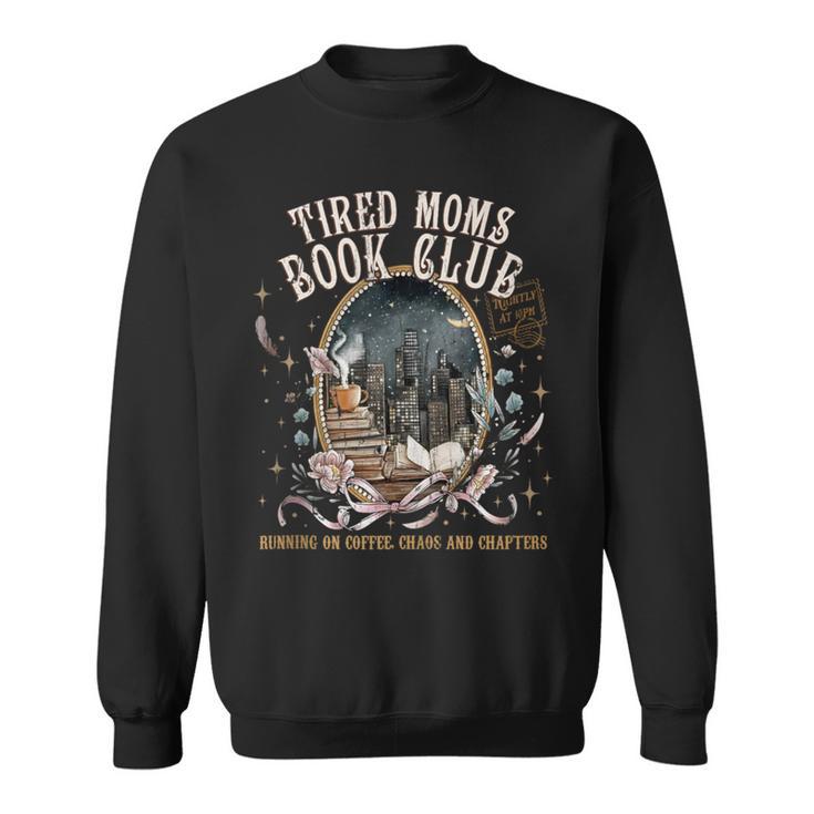 Tired Moms Book Club Coffee Reader Bookish Reading Sweatshirt