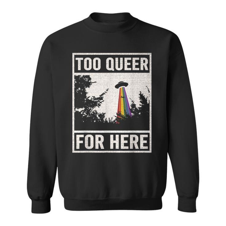Too Queer For Here シャツ Gay Pride Alien Ufo スウェットシャツ