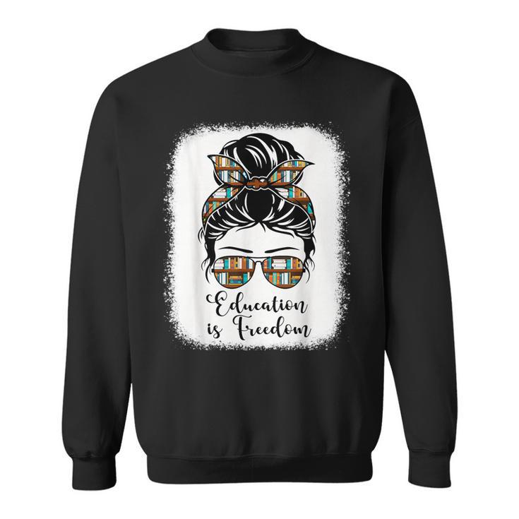 History Education Is Freedom Books African American Sweatshirt