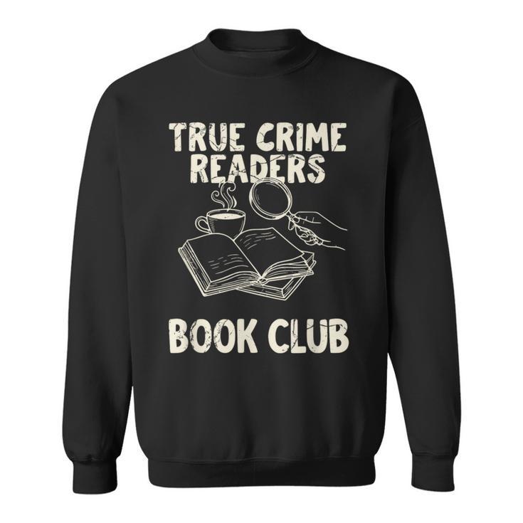 True Crime Readers Book Club Coffee Lovers Sweatshirt True Crime Readers Book Club Coffee Lovers Sweatshirt