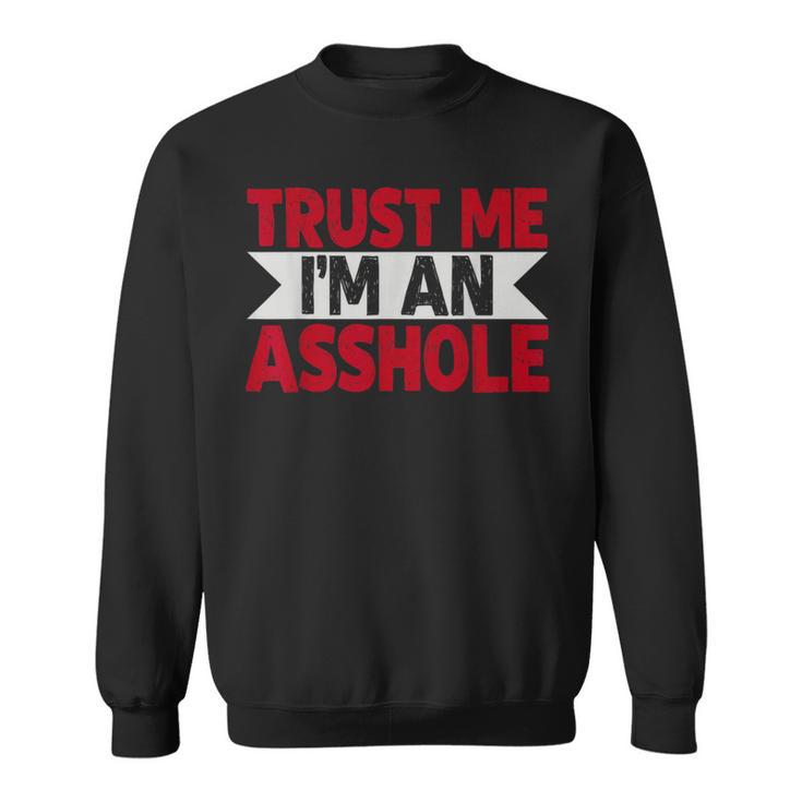 Trust Me I'm An Asshole スウェットシャツ