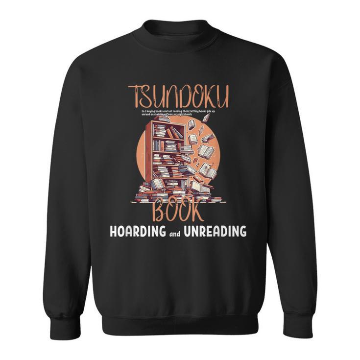 Tsundoku Book Hoarding And Unreading Another Chapter Page Sweatshirt