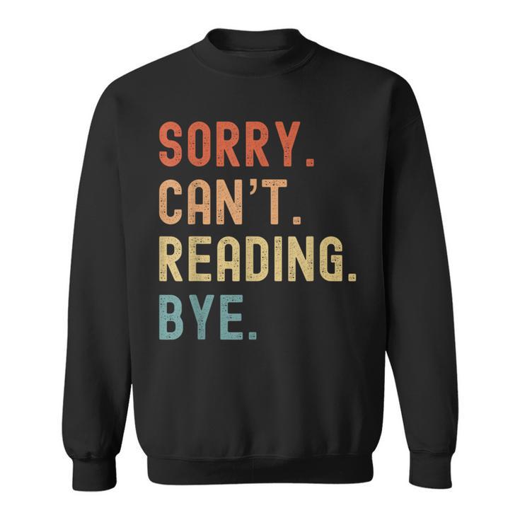 Tut Mir Sorry Ich Kann Nicht Lesen Bye Book Lover Sweatshirt