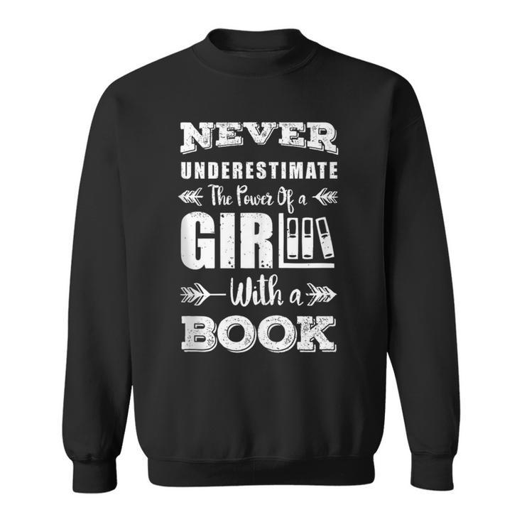 Never Underestimate A Girl With A Book Feminist Reader Sweatshirt