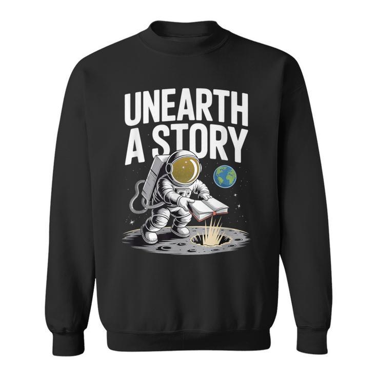 Unearth A Story Astronaut Finds Book On The Moon Sweatshirt