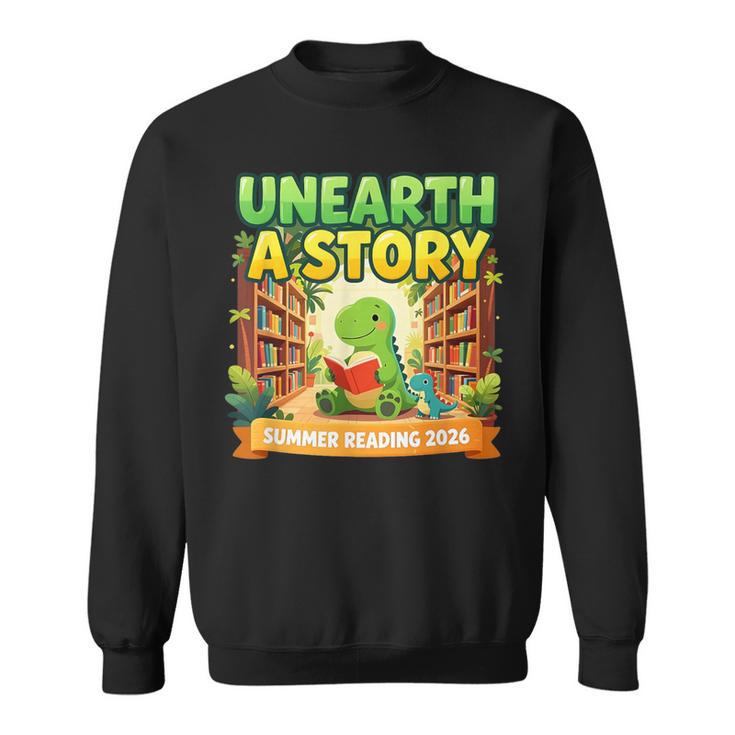 Unearth A Story Dinosaur Summer Reading 2026 Books Sweatshirt