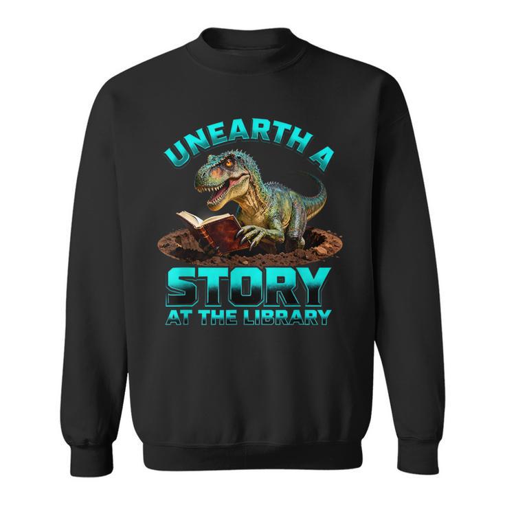 Unearth A Story At The Library Dinosaur Reading Sweatshirt