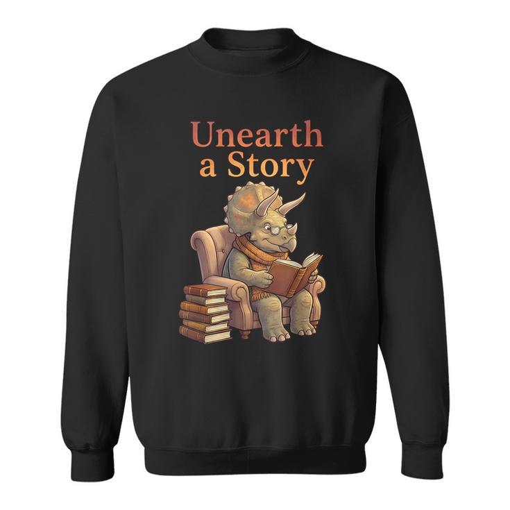 Unearth a Story Triceratops Dinosaur Reading Books Dino Sweatshirt