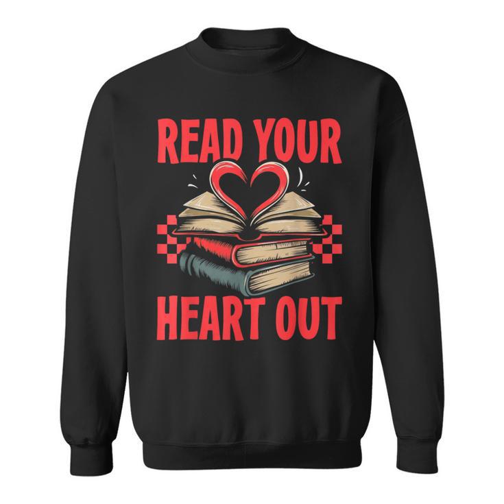 Valentine Book Read Your Heart Out Lover For Teens Kids Sweatshirt