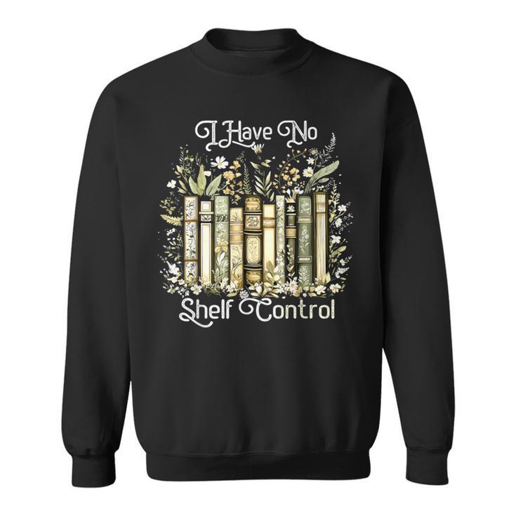 Vintage Floral Bookshelf I Have No Shelf Control Book Lovers Sweatshirt