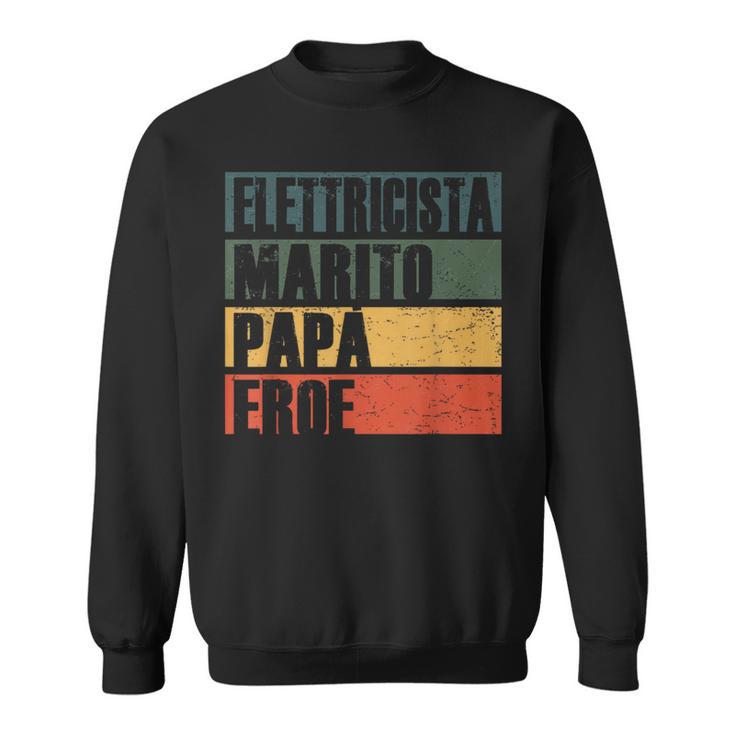 Vintage Marito Papà Elettricista Eroe Papà Elettricista Felpa