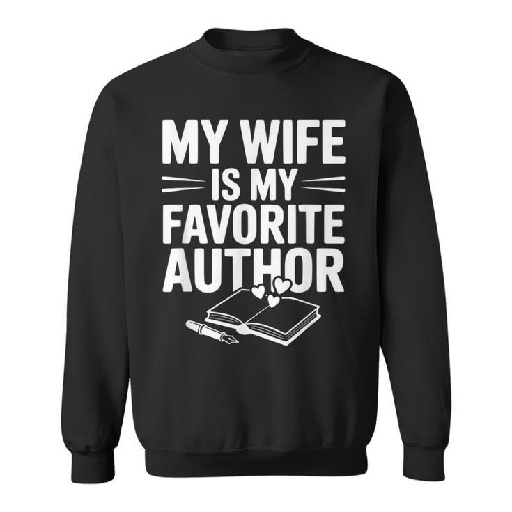 My Wife Is My Favorite Author Book Lover Sweatshirt