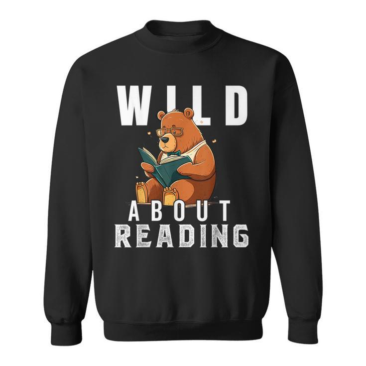 Wild About Reading Love Books Nerd Bookworm Librarian Sweatshirt