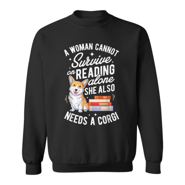 A Woman Cannot Survive On Reading Alone T Shirt Corgi Book Sweatshirt