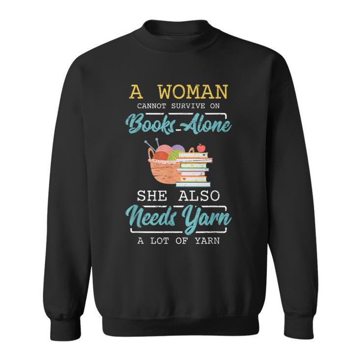 Woman Survives On Books And Yarn Crocheter Crocheting Sweatshirt