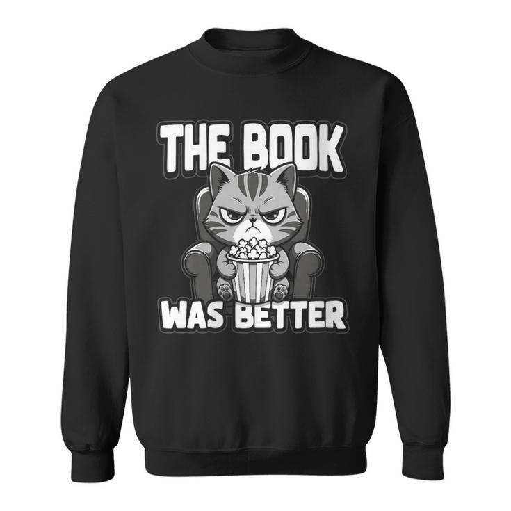 Women's The Book Was Better Fiction Novel Readers Bookish Cat Sweatshirt