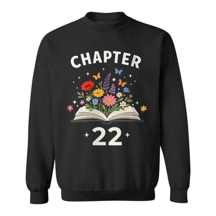 Women's Chapter 22 Years Old 22nd Birthday Celebration Floral Book Sweatshirt