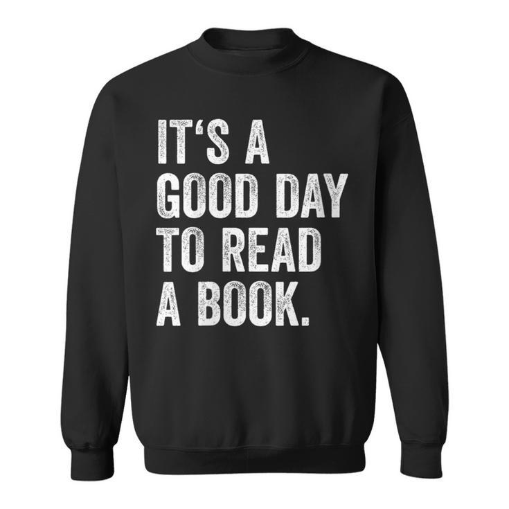 Women's It's A Good Day To Read A Book Sweatshirt