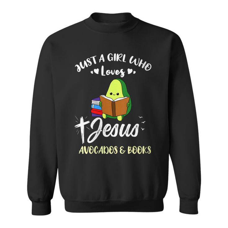 Women's Just A Girl Who Loves Jesus And Avocados And Books Sweatshirt