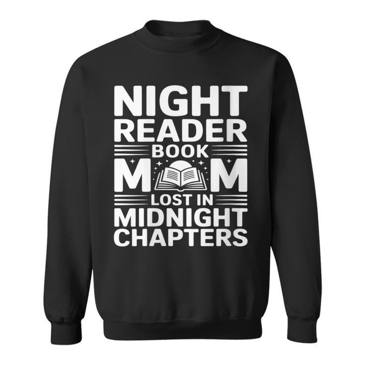 Women's Night Reader Book Mom Lost In Midnight Chapters Sweatshirt