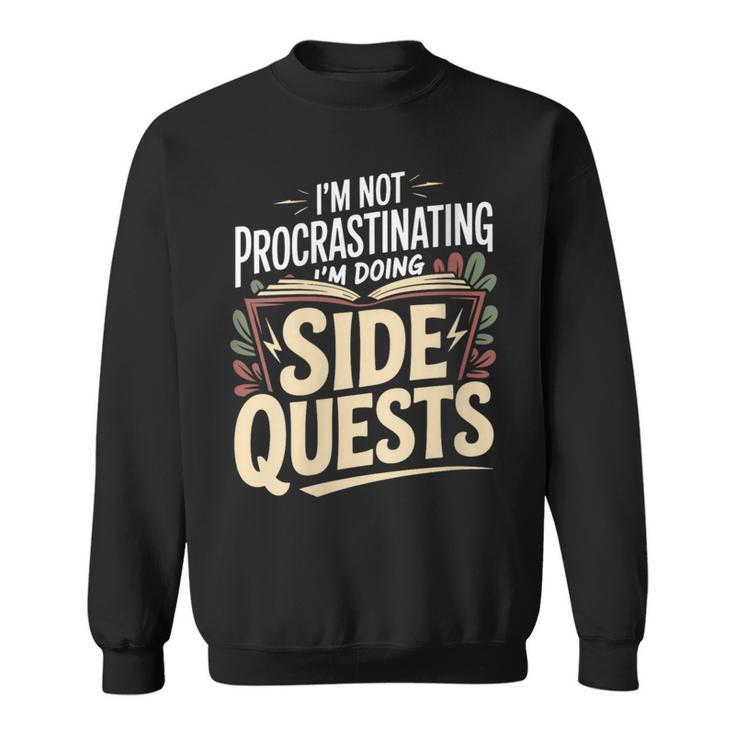 Women's Im Not Procrastinating Im Doing Side Quests Book Lover Sweatshirt