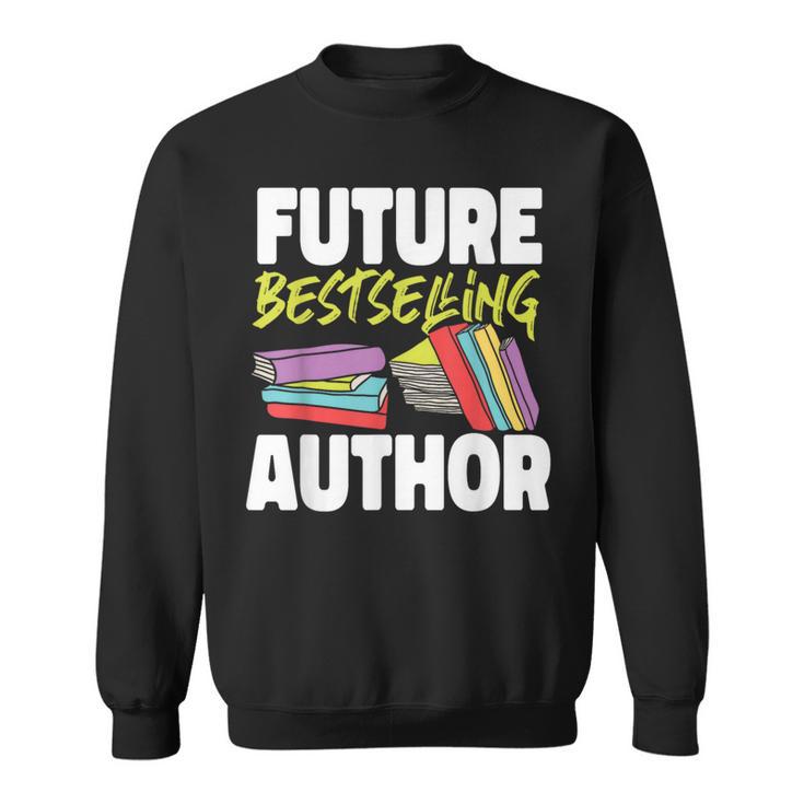 Writing Book Novel Writer & Published Author Future Sweatshirt