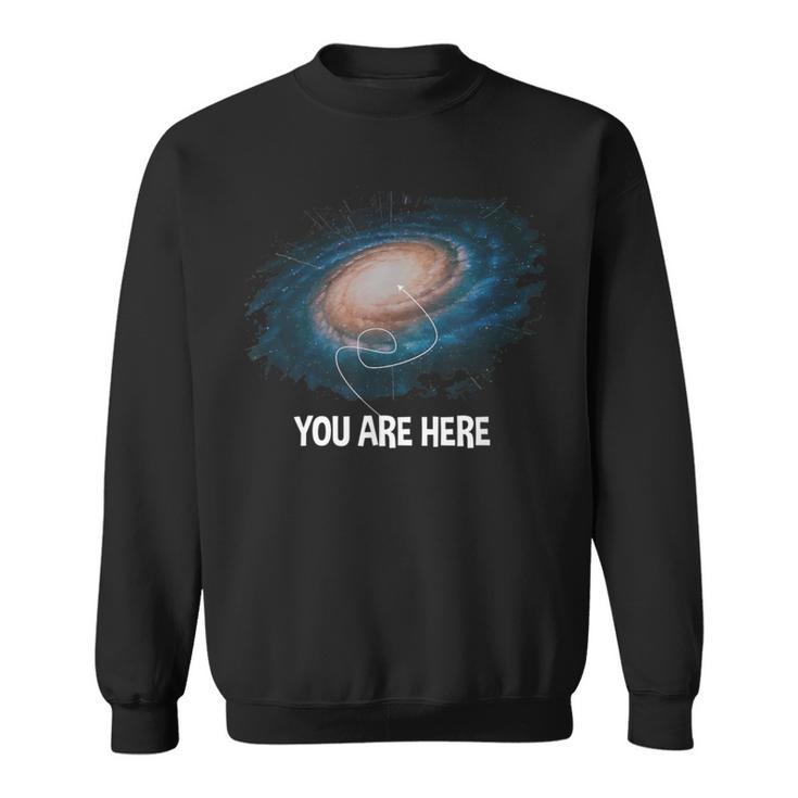 You Are Here 宇宙 銀河 天文学 スウェットシャツ
