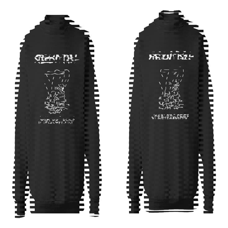 おもしろオレゴンワゴン トレイル You Have Died Of Dysentery スウェットシャツ
