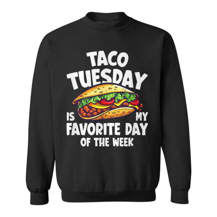 タコ・チューズデーは1週間のうちで一番好きな日 Taco Tuesday Is My Favorite Day スウェットシャツ