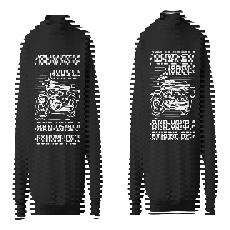 精神科医の外にバイクが停まっているのを見たことはありません 長袖tシャツ スウェットシャツ