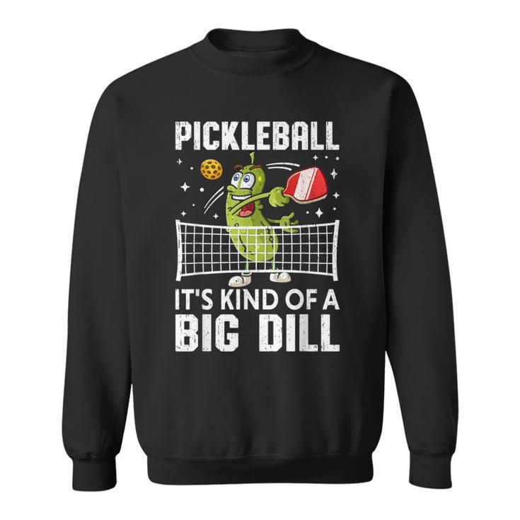 面白いピックルボールtシャツ It's Kind Of A Big Dill パドルボール スウェットシャツ