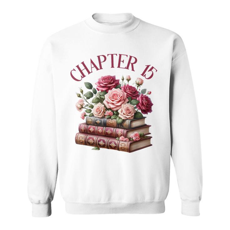 15th Birthday Chapter 15 For Girls Book Lover Bookish Reader Sweatshirt