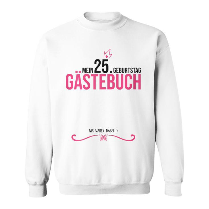 25th Birthday Girl 25 Years Party Guest Book Sweatshirt