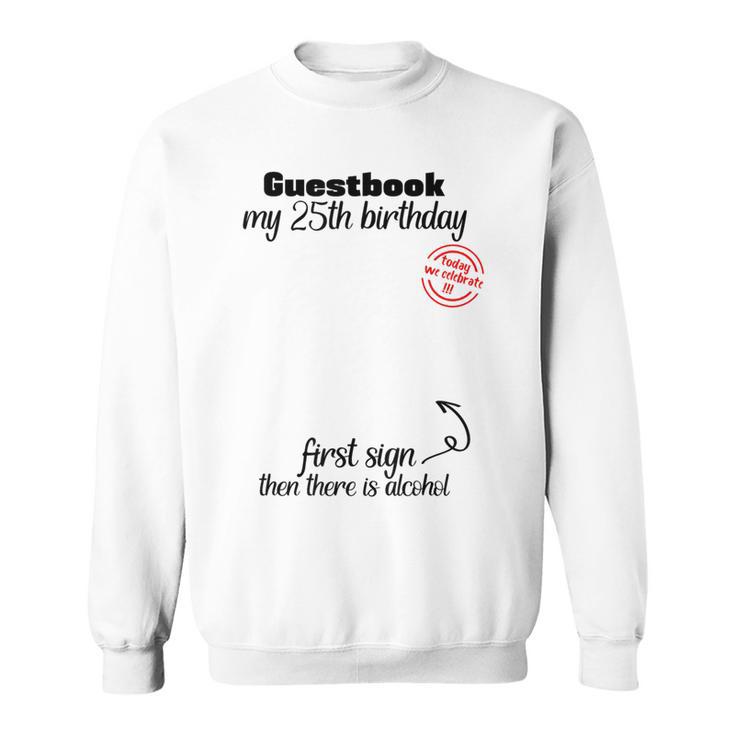 25th Birthday Man Woman Guest Book Party Round Birthday Sweatshirt