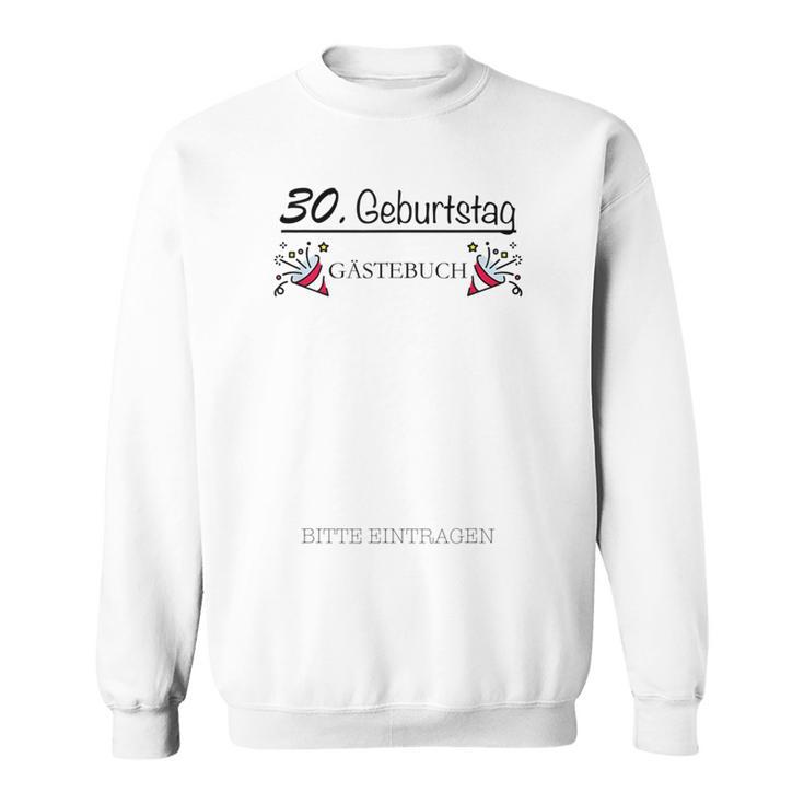 30th Birthday Guest Book For Guests At The Great Celebration Sweatshirt