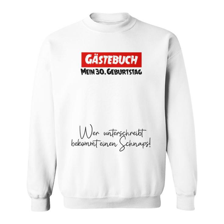 30th Guest Book Birthday Party 30 Years Schnapps Sweatshirt