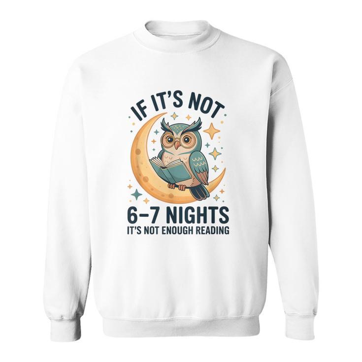 6-7 Nights Reading Owl On Moon Book Lover Reading Sweatshirt