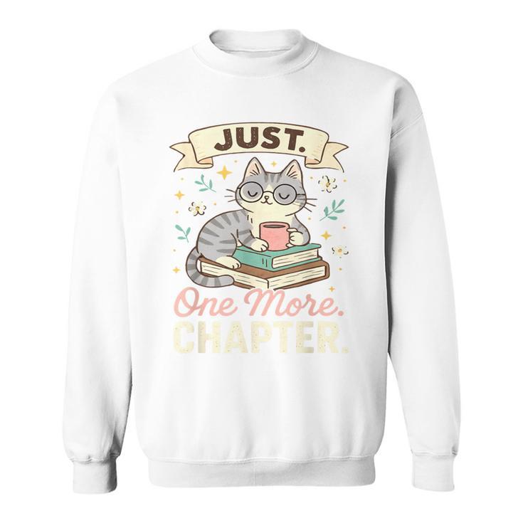 Book Lover Cute Cat Coffee Just 1 More Chapter Cozy Reading Sweatshirt Book Lover Cute Cat Coffee Just 1 More Chapter Cozy Reading Sweatshirt