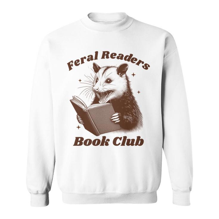 Book Lover Opossum Bookish Reader Feral Readers Book Club Sweatshirt