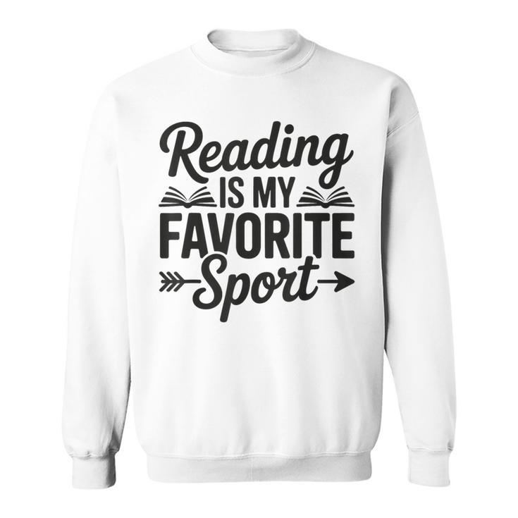 Book Lover Saying Humor Reading Is My Favorite Sport Sweatshirt