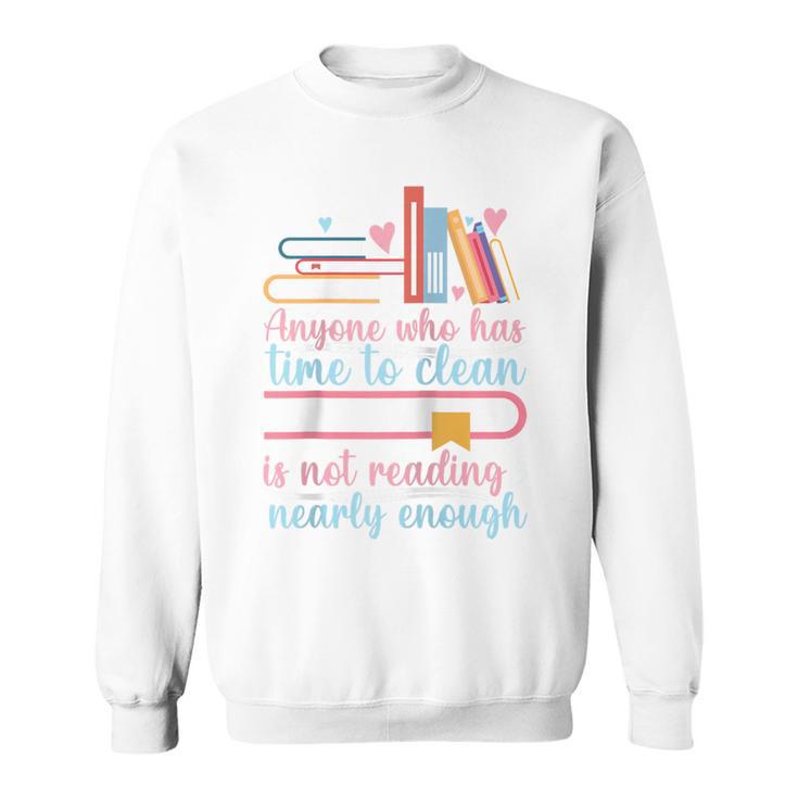 Book Reading Anyone Has Time To Clean Not Reading Enough Raglan Baseball Tee Sweatshirt