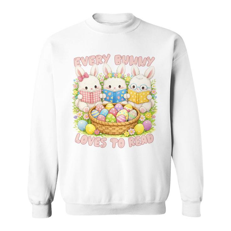 Book Reading Lover Easter Bookish Every Bunny Loves To Read Sweatshirt