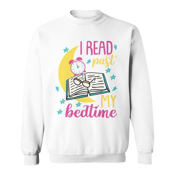 Book Reading I Read Past My Bedtime Sweatshirt