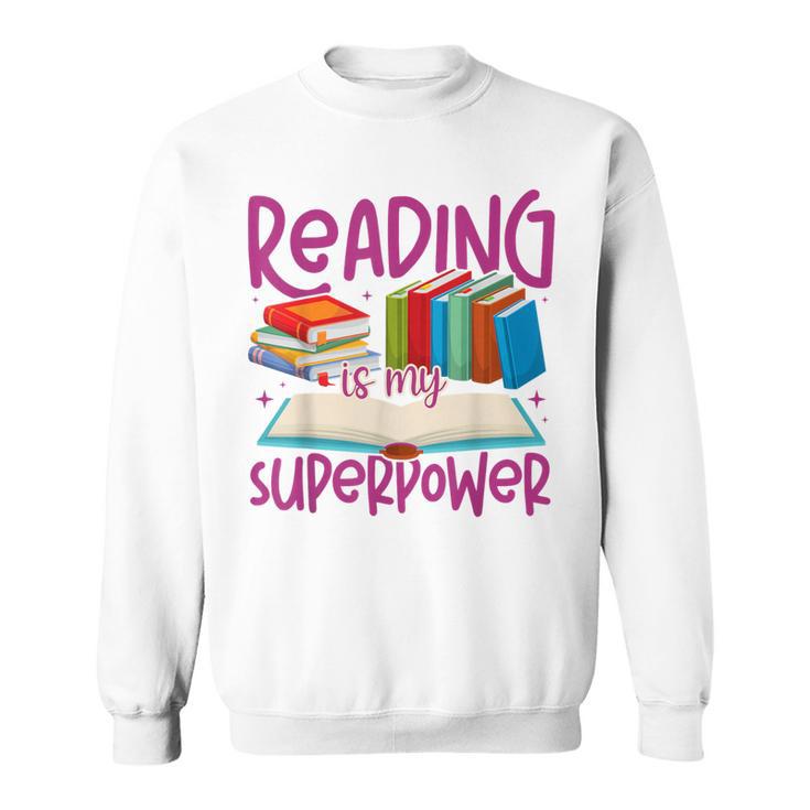 Book Reading Reading Is My Superpower Sweatshirt