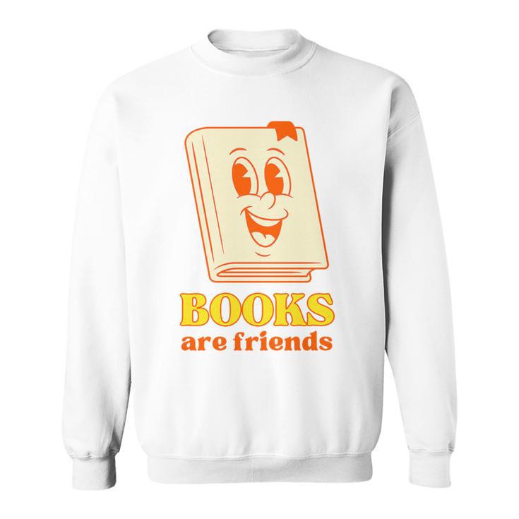 Books Are Friends Bookish Bookstore Library Premium Tri-Blend Sweatshirt Books Are Friends Bookish Bookstore Library Premium Tri-Blend Sweatshirt