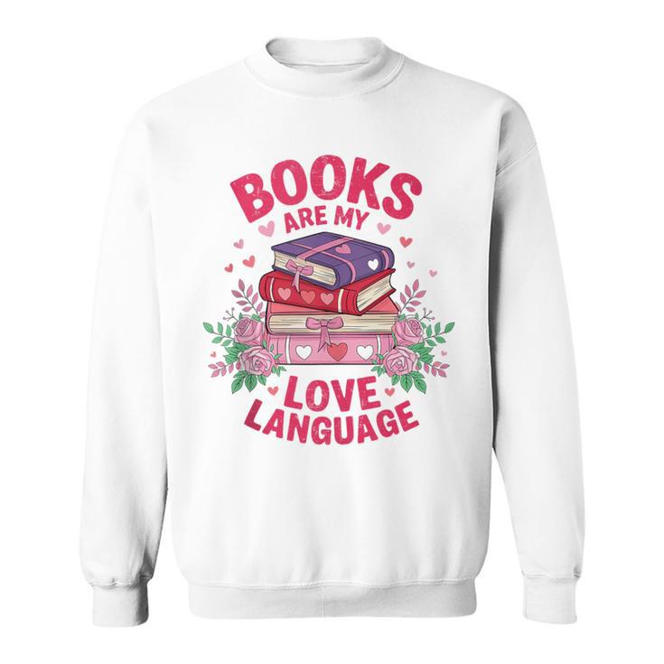 Books Are My Love Language Retro Bookish Pink Valentine Sweatshirt