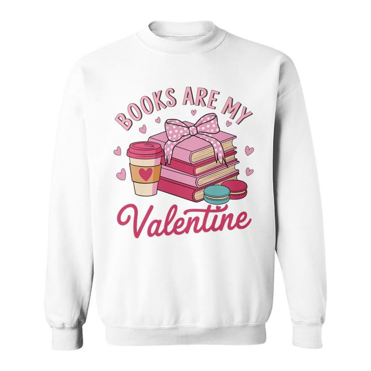 Books Are My Valentine Coquette Bow Bookworm Pink Books Sweatshirt