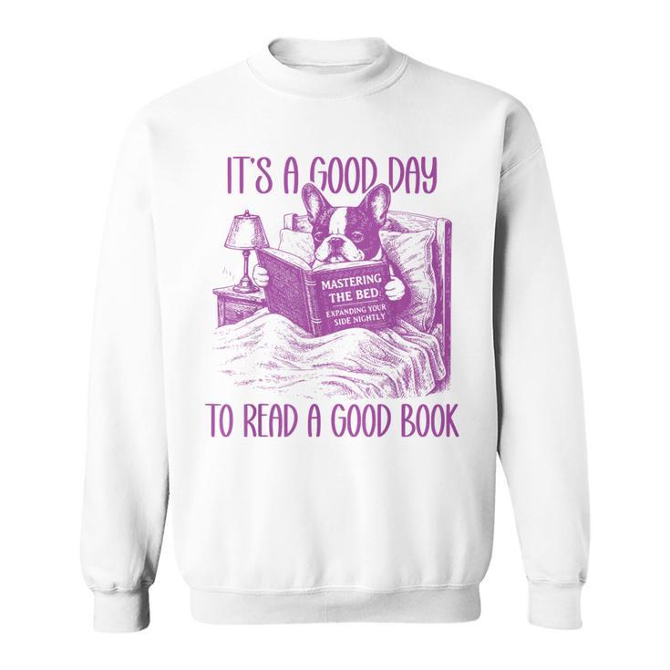 Boston Terrier Reading Book Good Day To Read a Book Sweatshirt