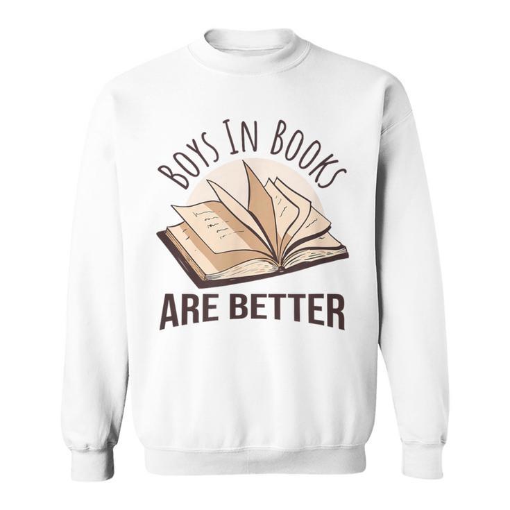 Boys In Books Are Better Sweatshirt